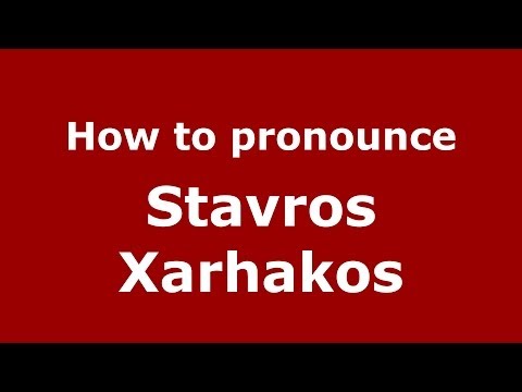 How to Pronounce Stavros Xarhakos - PronounceNames.com