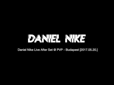 Daniel Nike Live After Set @ PVP - Budapest [2017.05.20.]