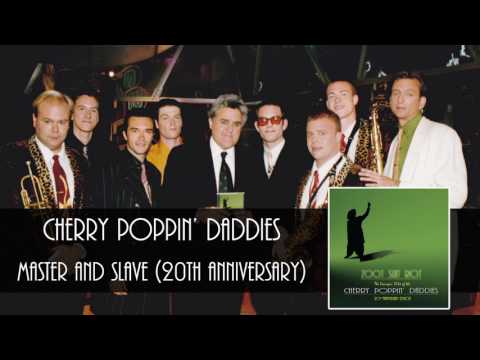 Cherry Poppin' Daddies - Master And Slave [Audio Only]