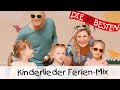 Kinderlieder Ferien-Mix || Kinderlieder zum Mitsingen und Bewegen