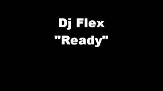 Dj Flex "Ready"