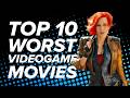 Top 10 Worst Videogame Movies Ranked From Worst To Ultra Worst