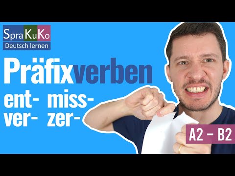 Präfixverben mit ent- , miss- , ver-  und zer- | Welche Bedeutungen haben die Präfixe?