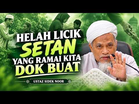 USTAZ SIDEK NOR - HELAH SYAITAN YANG RAMAI TAK SEDAR DIA LAKUKAN