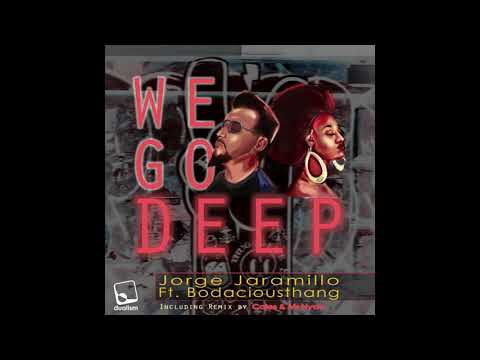 Jorge Jaramillo ft Bodaciousthang - We Go Deep (Cales & Mr Hyde Simple Deeper Remix)