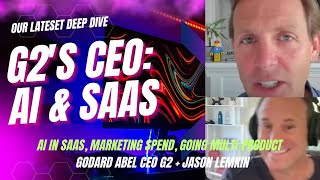 What's new at G2, AI, Marketing Spend, and More with Godard Abel + Jason Lemkin