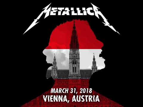 Metallica - Live in Vienna, Austria (31 March 2018)