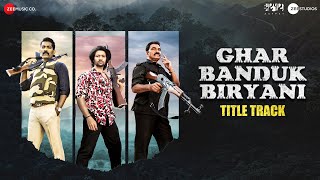 Ghar Banduk Biryani – Title Track | Nagraj M, Akash T, Sayaji S, Sayli | Abhay J, AV Prafullachandra