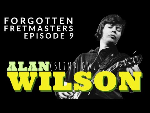 Forgotten Fretmasters #9 - Alan Wilson