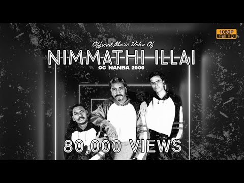 OG Nanba - Nimmathi Illai 2000 (Video Song)