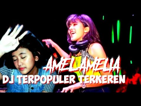 LAGU AMEL AMELIA ✅VERSI DJ YANG SANGAT TERBAIK DALAM SEPANJANG MASA✅