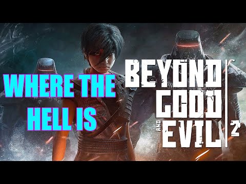 Where The Hell Is | Beyond Good and Evil 2