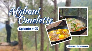 Episode#05 | Afghani Omelette | Islamabad | Pakistan | Itinerary Safarnama
