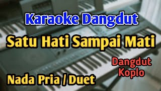 Download lagu SATU HATI SAMPAI MATI - KARAOKE || NADA PRIA WANITA / DUET || Dangdut Koplo  || Live Keyboard mp3