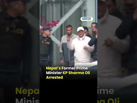 Nepal’s Former Prime Minister KP Sharma Oli Arrested