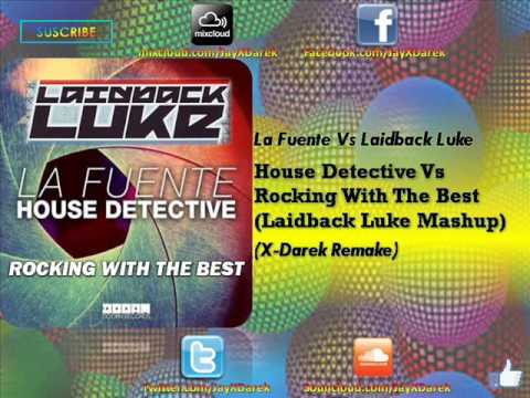 La Fuente Vs Laidback Luke - House Detective Vs Rocking With The Best (Laidback Luke Mashup)