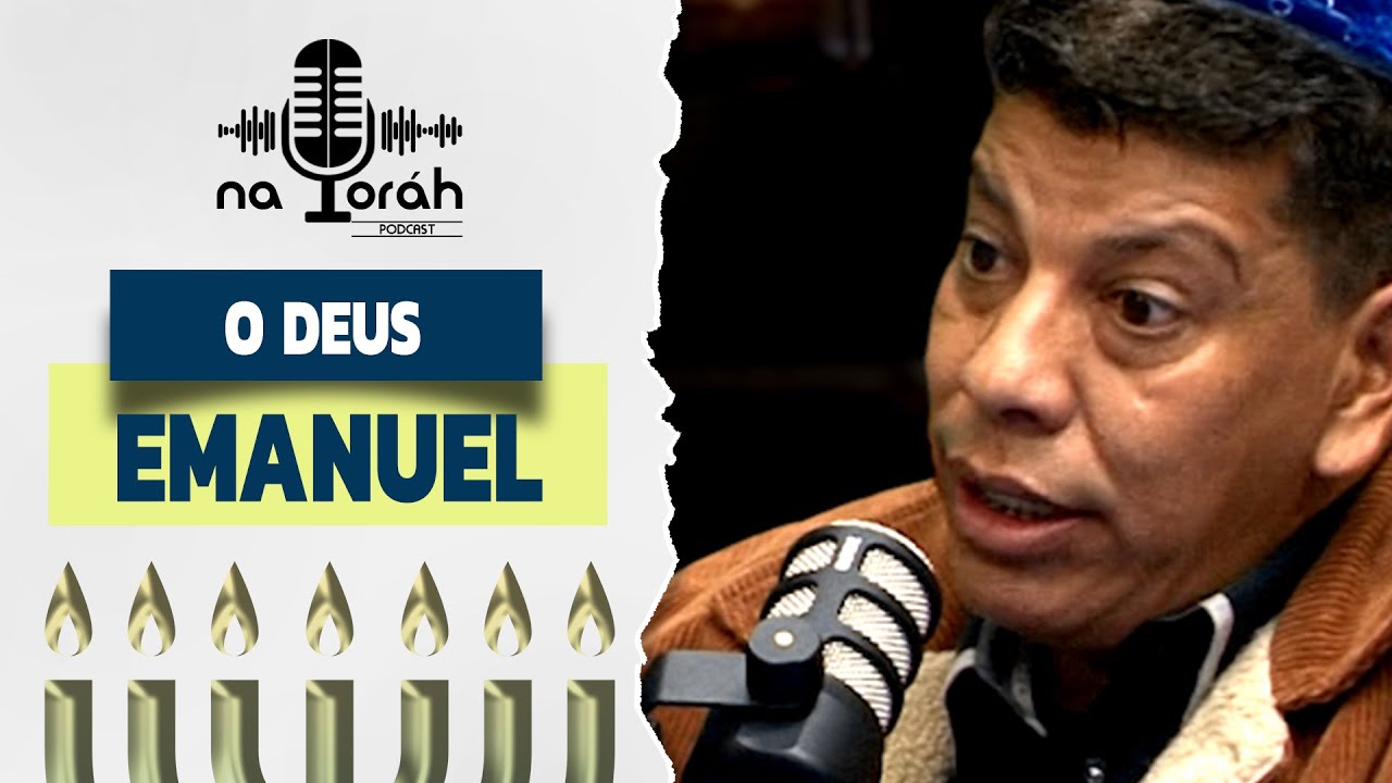 O Deus Emanuel | NaToráh PodCast | Talmidim CEJM / Rabino Moshe Keller