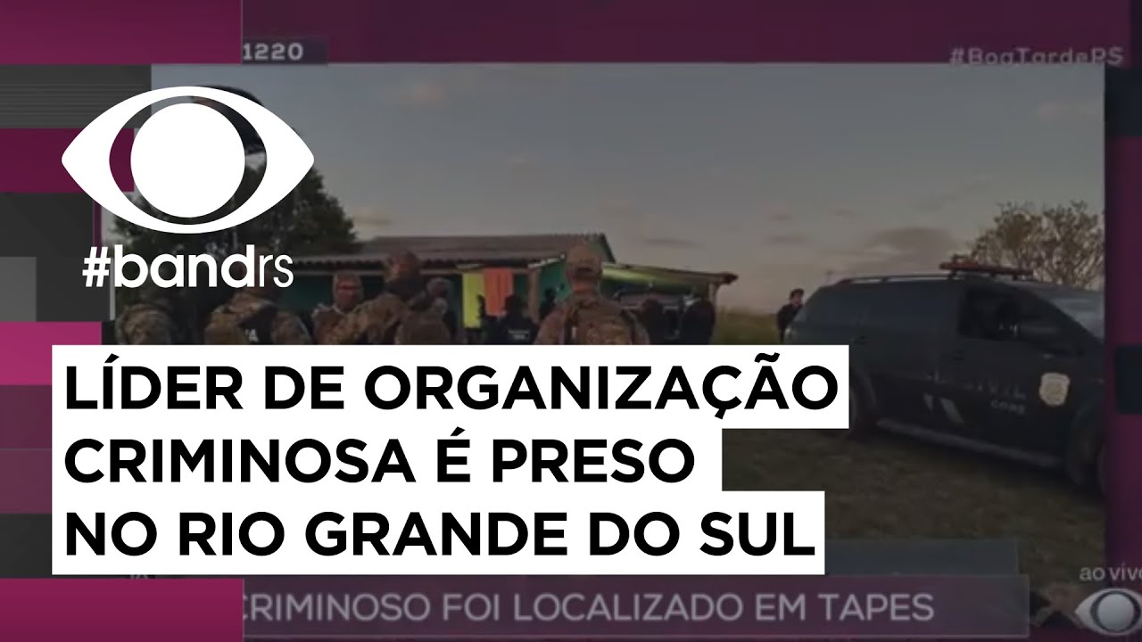 Tapes: líder de facção é localizado e preso