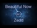 Zedd Beautiful Now Feat Jon Bellion 8D 立体音響 8D Audio 高音質 洋楽　 Use Earphones