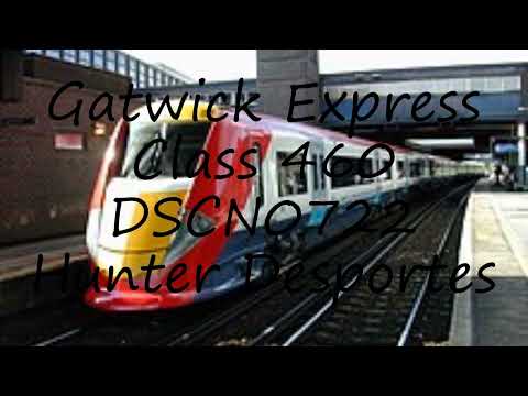 How to pronounce Gatwick Express Class 460 DSCN0722  Hunter Desportes in English?