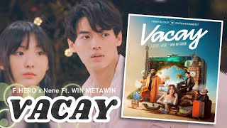 Download lagu 【ひらがな】VACAY / F.HERO x Nene郑乃馨 Ft. WIN METAWIN mp3