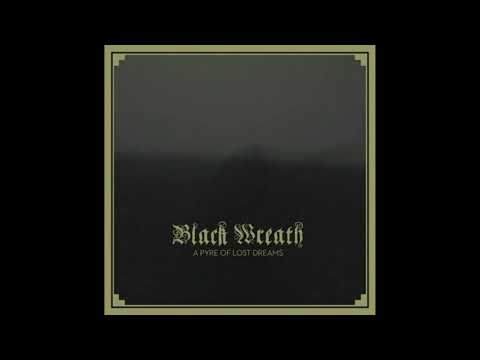 BLACK WREATH ~ A Pyre Of Lost Dreams [Album 2009 ]