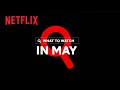 New on Netflix | May 2022