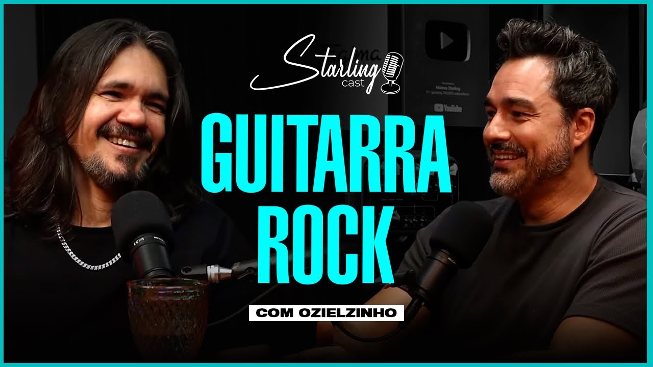 GUITARRISTA, PROFESSOR E INFLUENCIADOR | Ozielzinho | Starling Cast #171