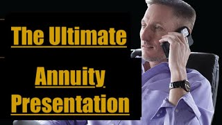 The Ultimate Annuity Presentation
