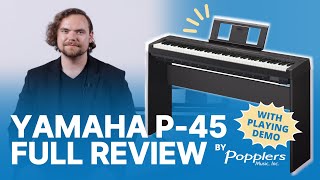 Video thumbnail for Yamaha P-45 Portable Digital Piano Full Review with Playing Examples | Popplers Music by Popplers Music