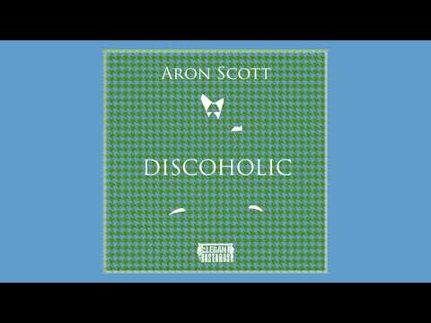 Aron Scott - Discoholic [ELEGANT BASTARDS]
