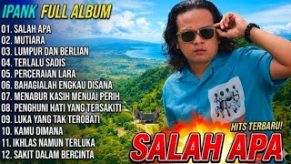 Download lagu Ipank Full Album || SALAH APA - MUTIARA - LUMPUR DAN BERLIAN - Pop Melayu Terbaru 2026 - Trending mp3