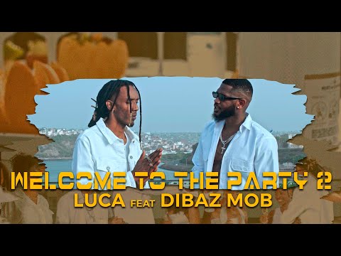 Luca - Welcome to the Party(Verson 2) feat @dibazmobofficial9305