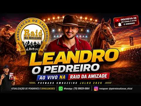 LEANDRO O PEDREIRO AO VIVO NA RAID DA AMIZADE 2026 - POVOADO UMBUZEIRO FEIRA NOVA-SE