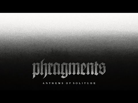 Phragments —  Anthems Of Solitude (full album, 2020)