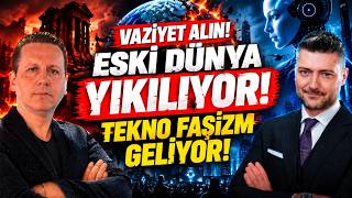 ESKİ DÜNYA YIKILIYOR! TEKNO FAŞİZM GELİYOR!