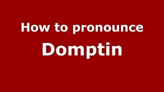 How to pronounce Domptin