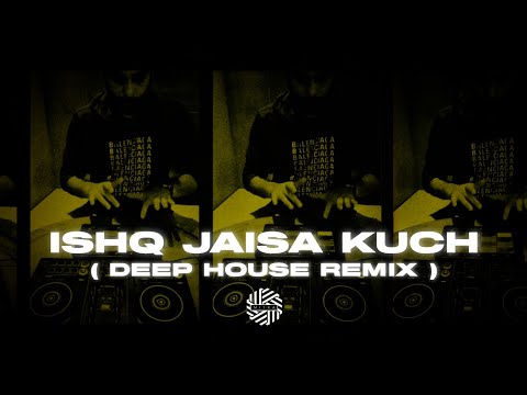 What if 'Ishq Jaisa Kuch'' was made into.. ( Deep House REMIX ) | DJ MITRA | #IshqJaisaKuch