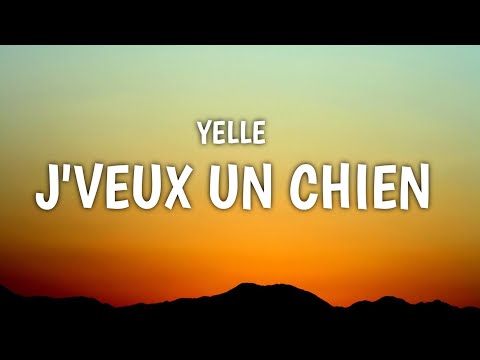 Yelle - J'veux un chien (Lyrics)