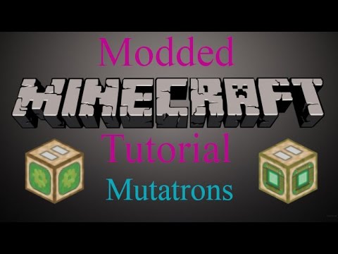 Modded Minecraft Tutorial - Mutatrons