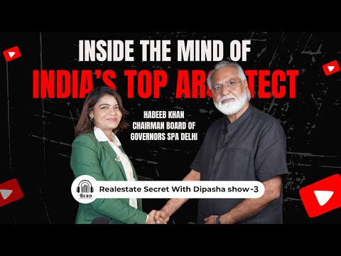 Inside the Mind of India’s Top Architect | Habeeb Khan, SPA Delhi | Real Estate Secret with Dipasha
