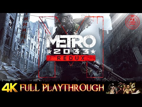METRO 2033 : REDUX | HARDCORE | Full Gameplay Walkthrough No Commentary 4K 60FPS ULTRA
