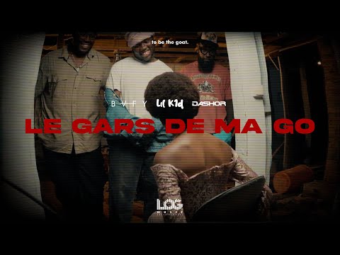Bvfy, Lil k1d & Dashor - Le gars de ma go (Clip Officiel)