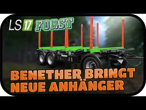 BENETHER BRINGT NEUE ANHÄNGER - LS17 FORST KYFFHÄUSER MODDED #077 ★ Lets Play Farming Simulator