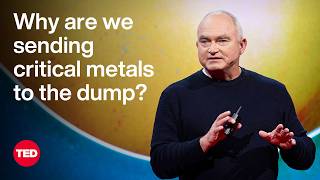 Why Are We Sending Critical Metals to the Dump? | Jeff More | TED