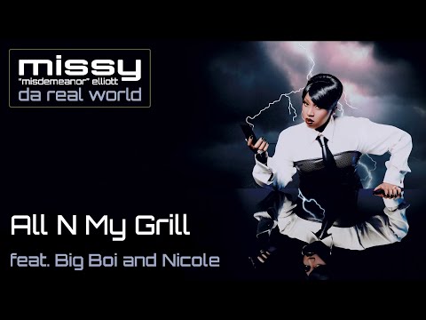 Missy Elliott - All N My Grill (feat. Big Boy Of Outkast & Nicole Wray)