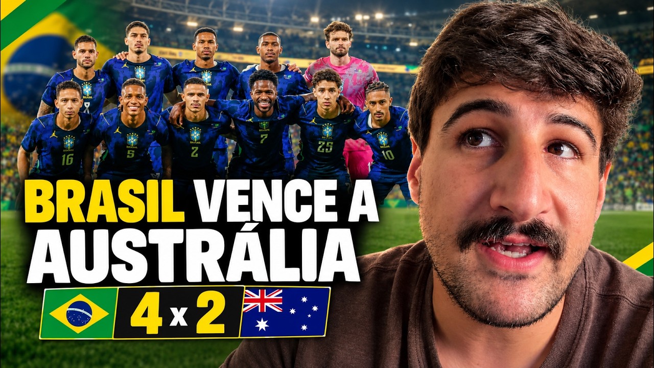 BRASIL 4x2 AUSTRÁLIA: MELHOR QUE SEXTA, MAS AINDA MUITO ABAIXO