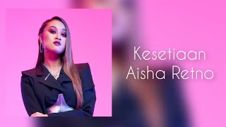 Download lagu Kesetiaan | Aisha Retno | Lyric Video mp3 Download lagu Kesetiaan | Aisha Retno | Lyric Video mp3