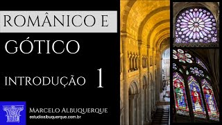 Idade Média - Românico e gótico - introdução - parte 1