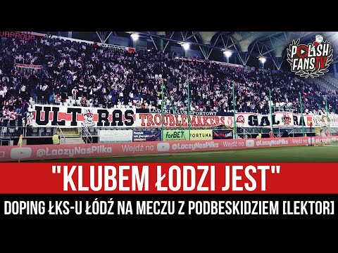 "KLUBEM ŁODZI JEST" - doping ŁKS-u Łódź na meczu z Podbeskidziem [LEKTOR] (21.04.2023 r.)
